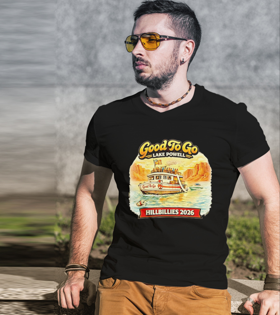 Good To Go Lake Powell Hillbillies 2026 Boat Adventure T-Shirt