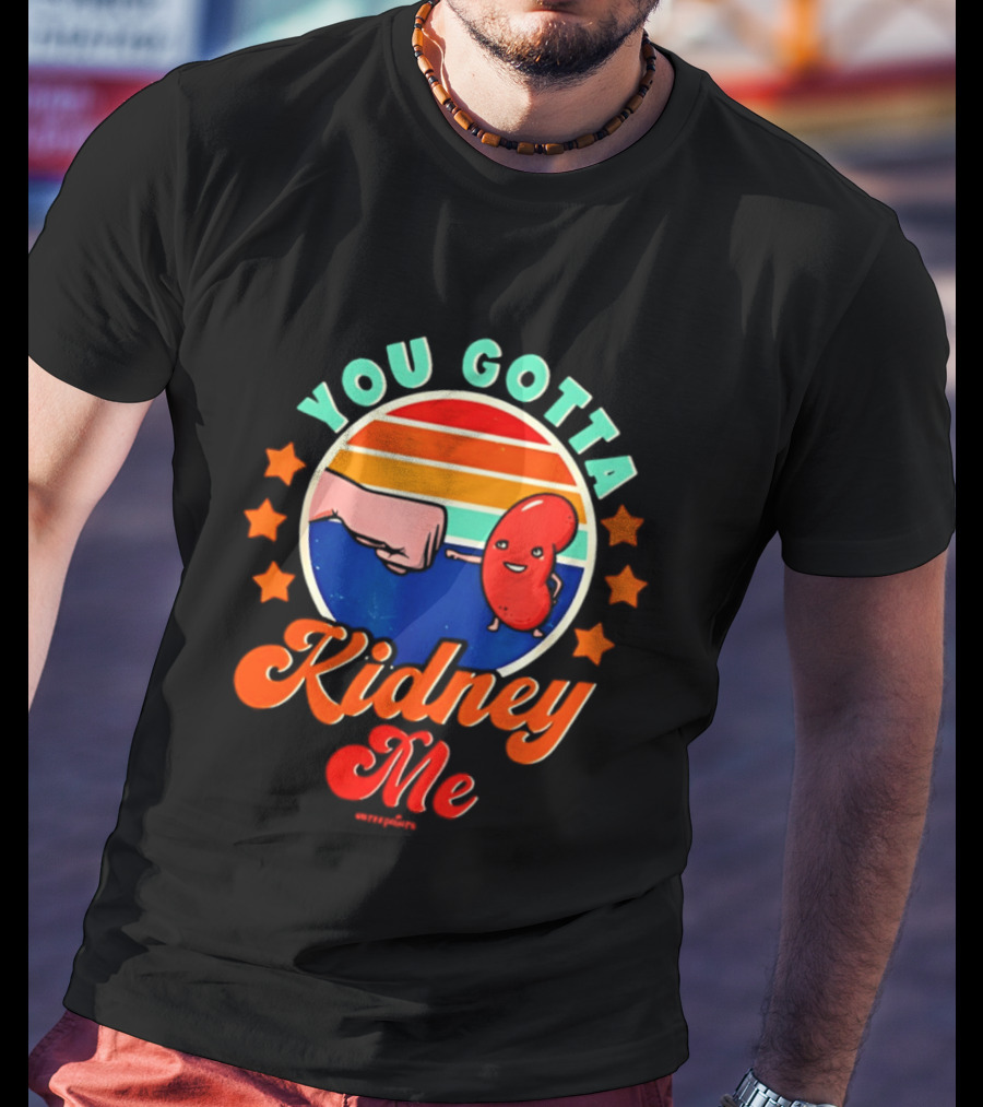 You Gotta Kidney Me Vintage Fist Bump Kidney Awareness T-Shirt