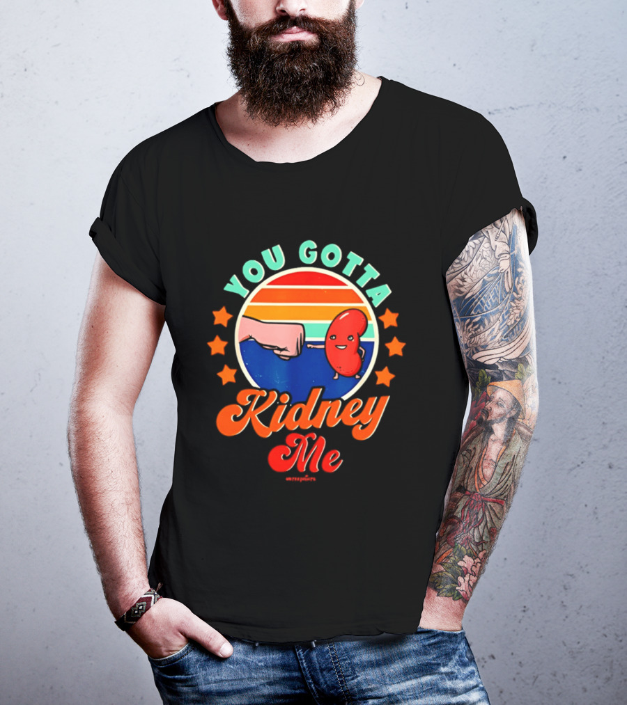 You Gotta Kidney Me Vintage Fist Bump Kidney Awareness T-Shirt