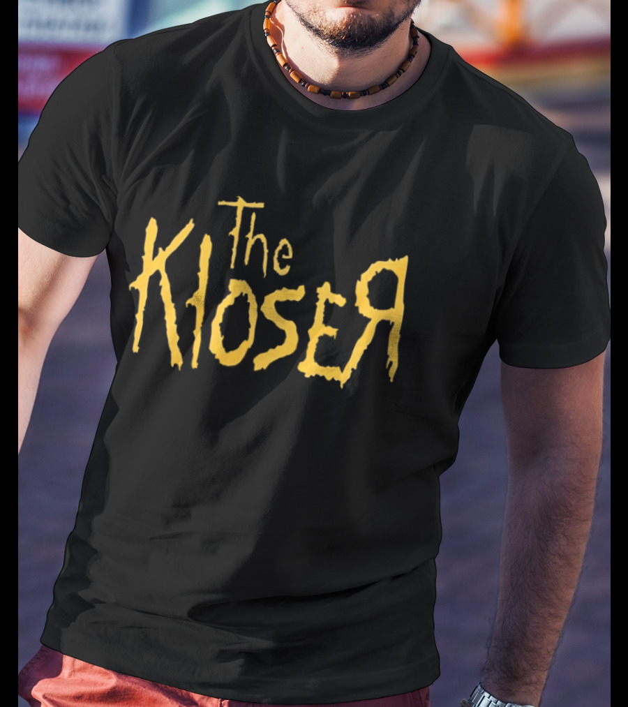 The Kloser T-Shirt