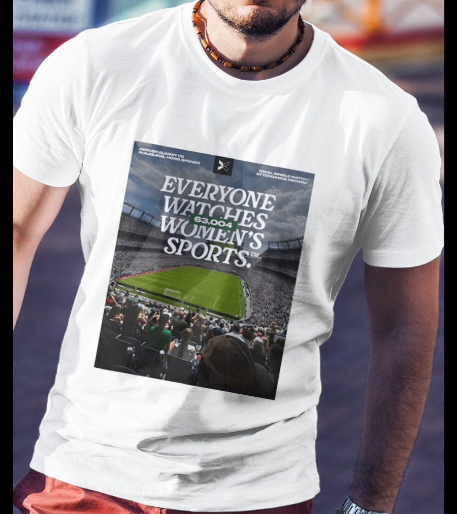 NWBL Single Match Attendance Record Everyone Es Women's Sports 63004 Denver Summit FC Inaugural Home Opener T-Shirt
