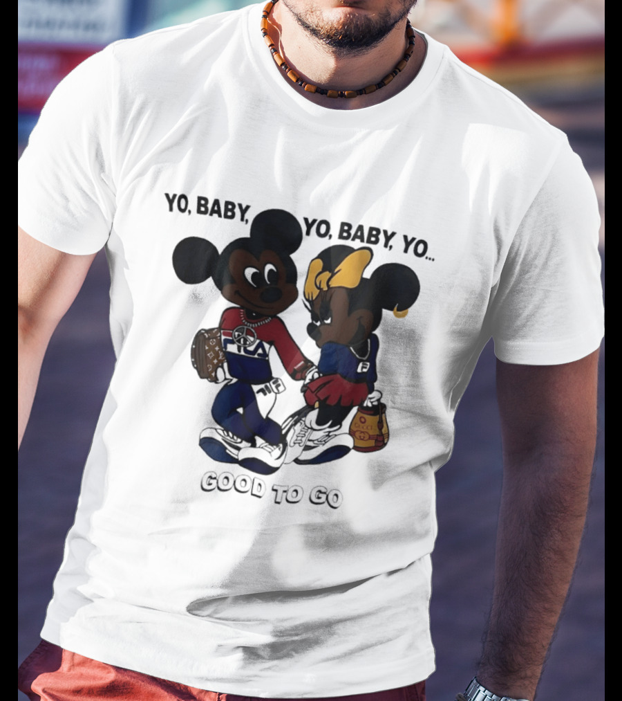 Yo Baby Yo Mickey Minnie Good To Go Fashion T-Shirt