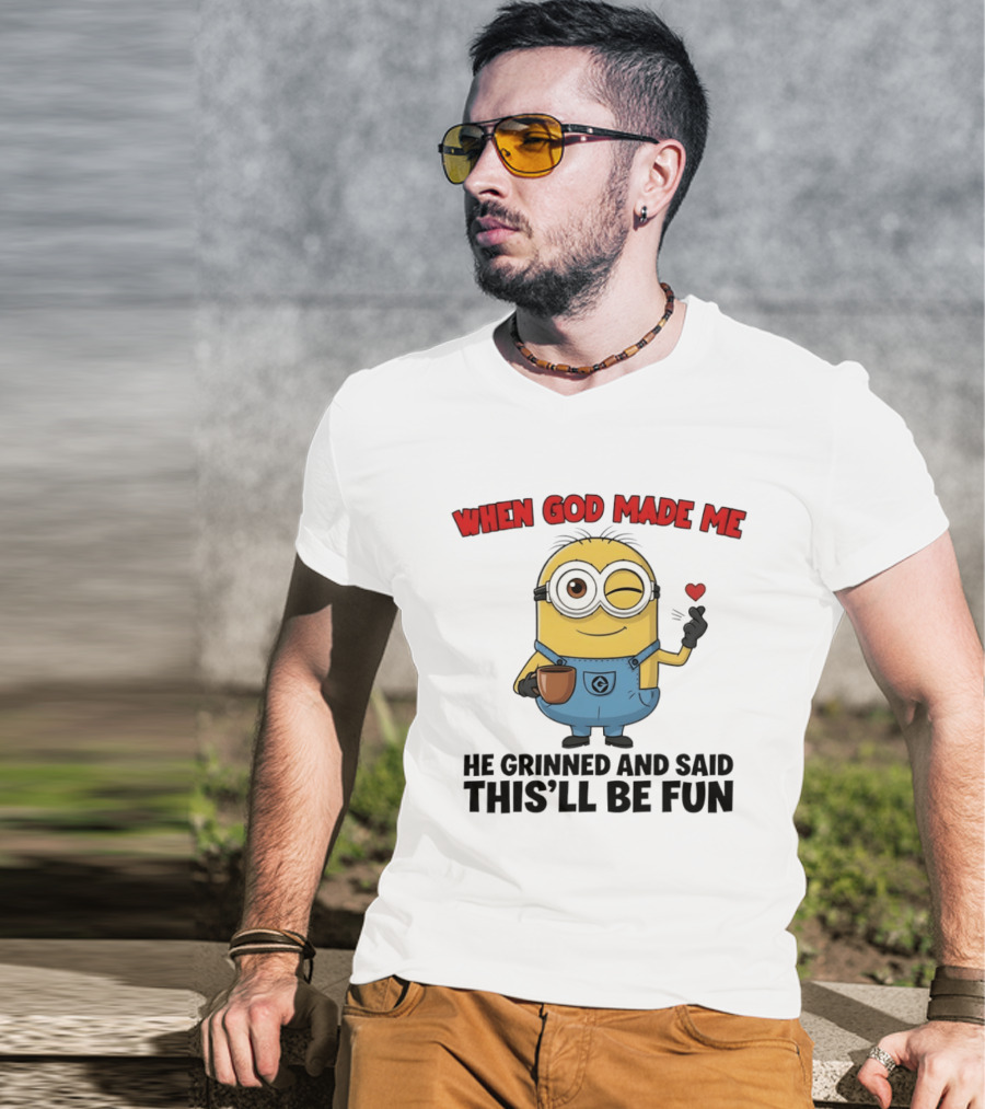 Minion When God Made Me He Grinned And Said This'll Be Fun Winking Coffee Cute Cartoon T-Shirt