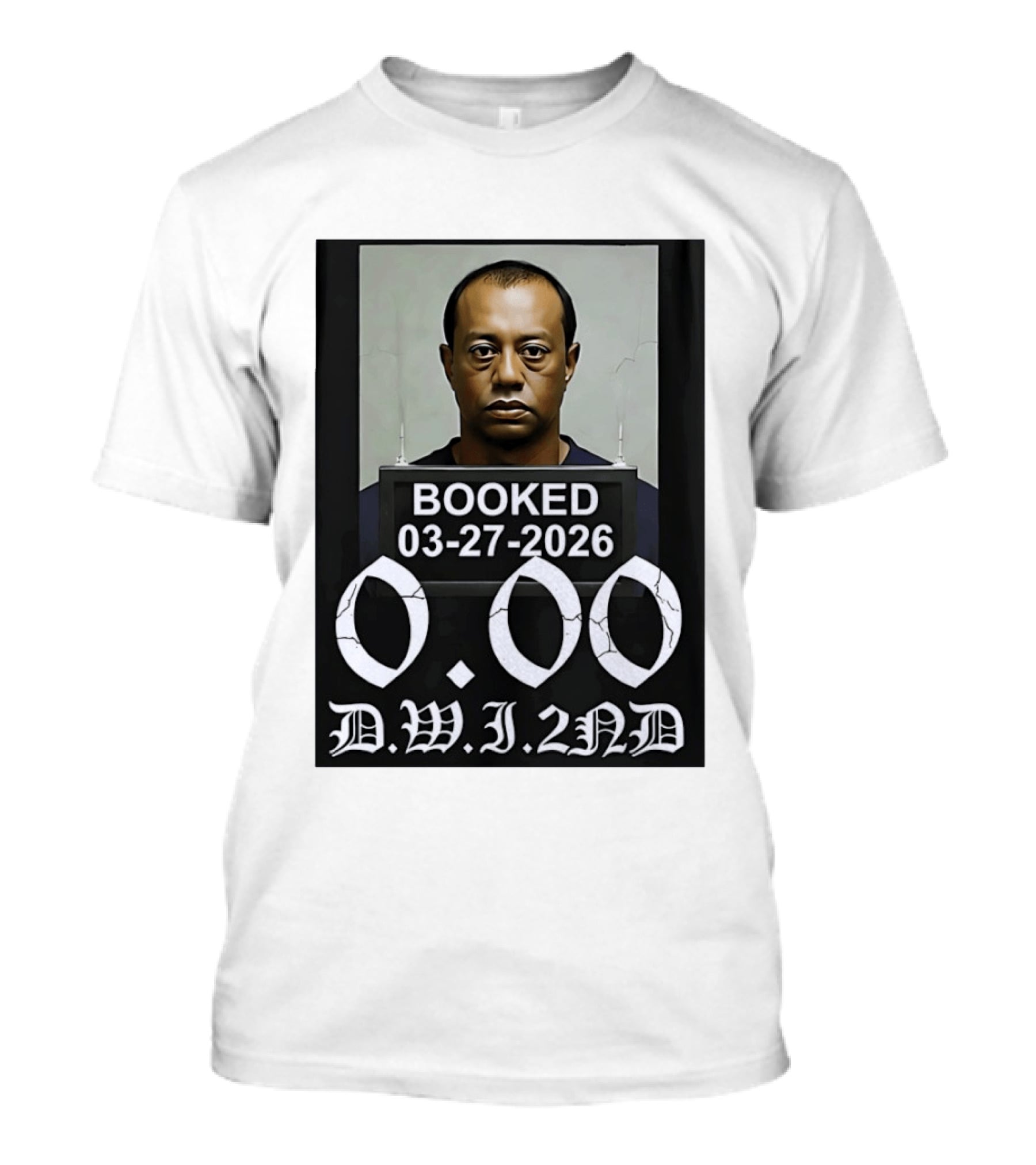Tiger Woods Booked 03 27 2026 Shot 0.00 DWI 2nd T-Shirt