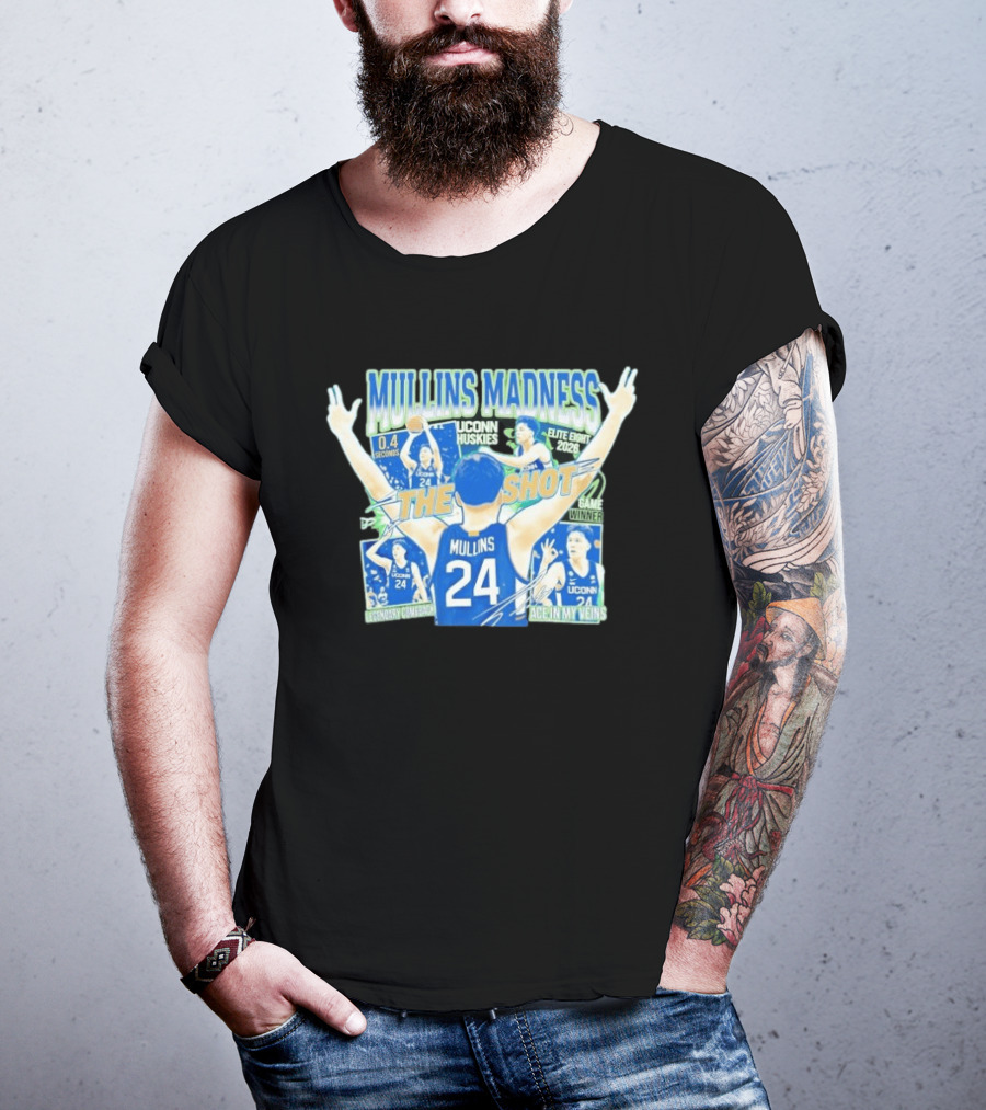 Mullins Madness UConn Huskies The Shot Legendary Comeback Elite Eight 2026 T-Shirt