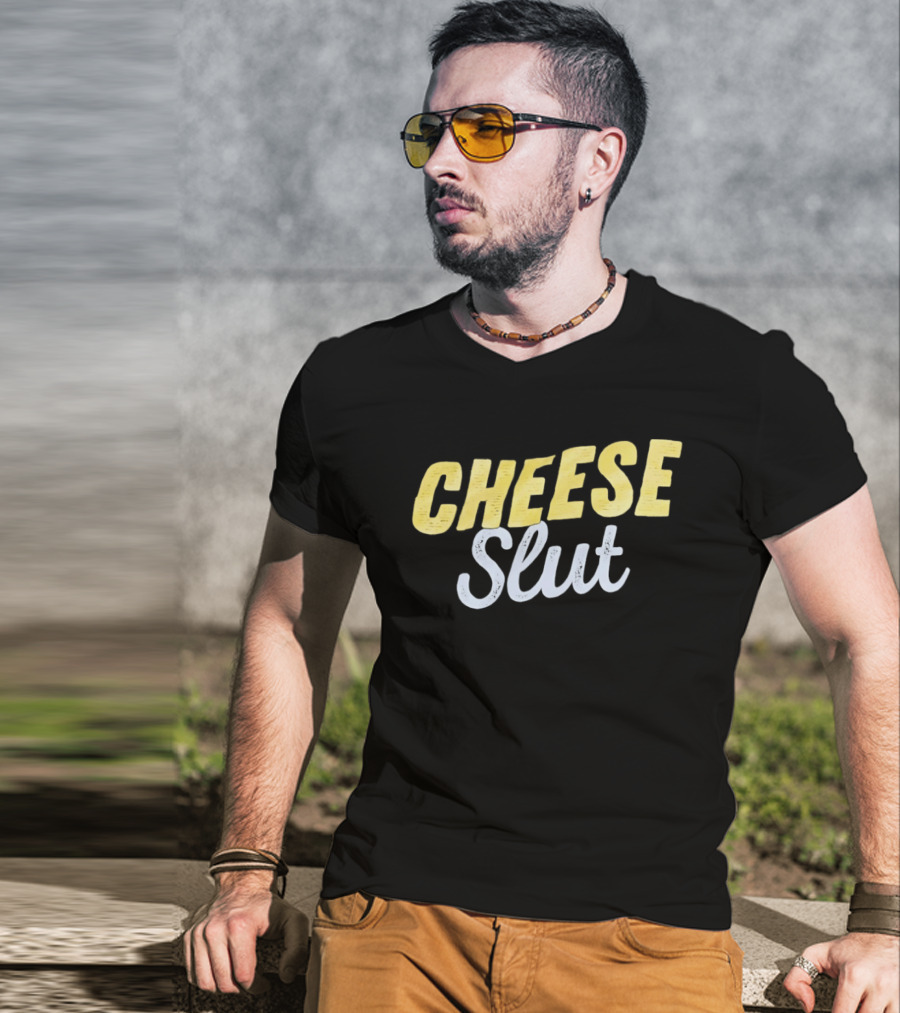 Cheese Slut Fun Food Lover Playful T-Shirt