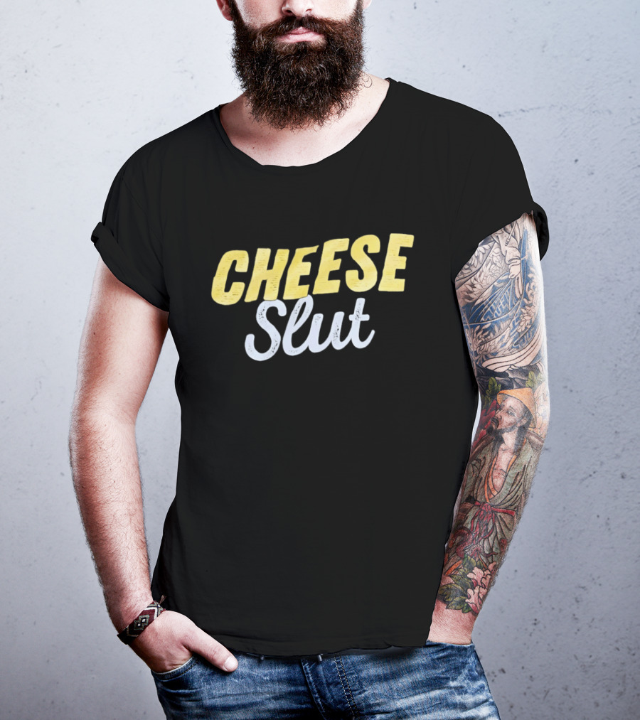 Cheese Slut Fun Food Lover Playful T-Shirt