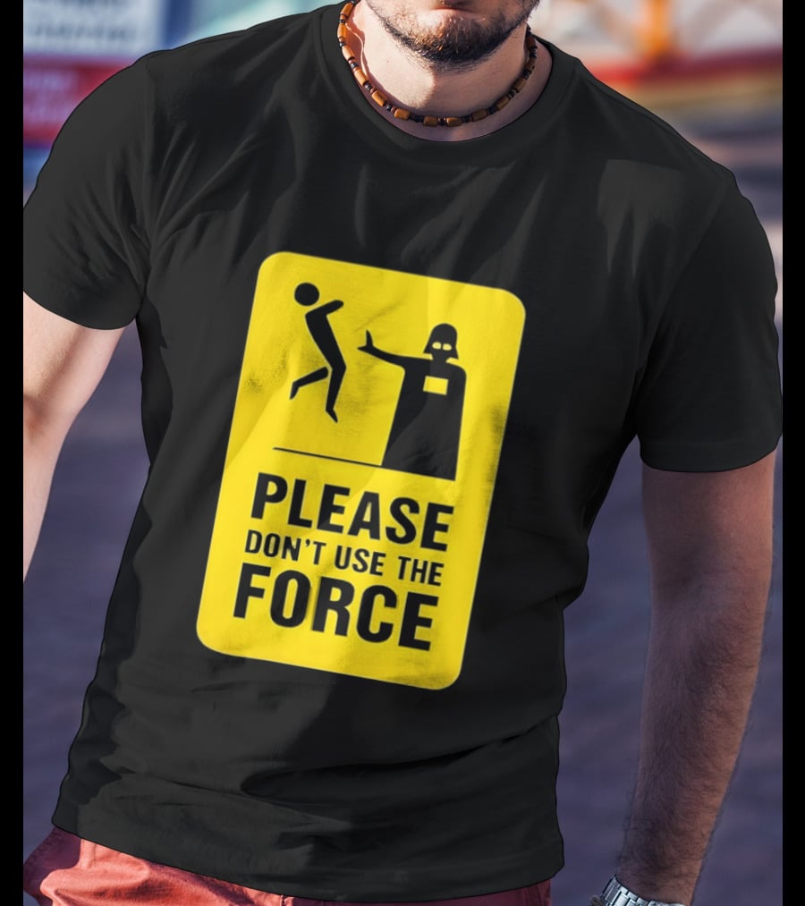 Star Wars Darth Vader Please Don't Use The Force T-Shirt