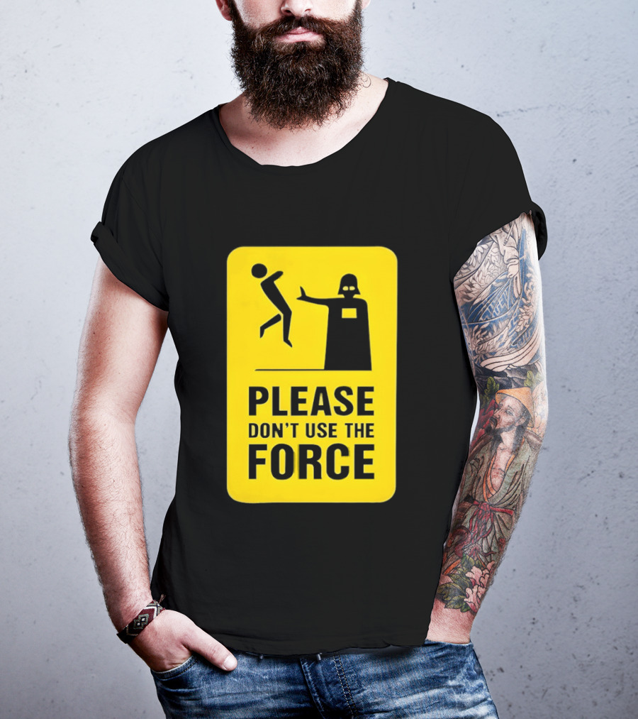 Star Wars Darth Vader Please Don't Use The Force T-Shirt