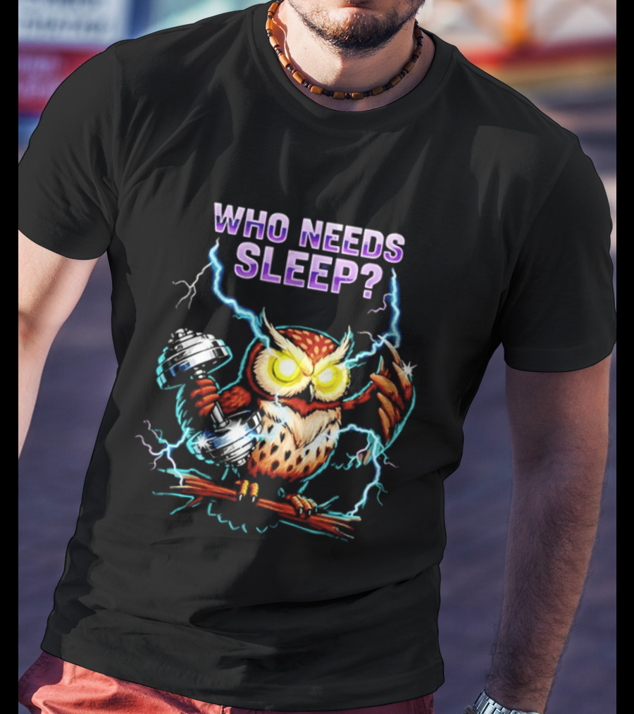 Who Needs Sleep Owl With Lightning Eyes T-Shirt
