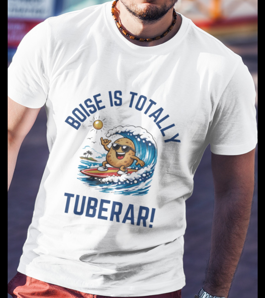Boise Is Totally Tuberer Surfing Potato Rider Ocean Wave Fun T-Shirt