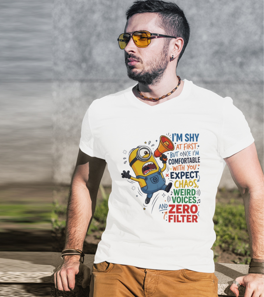 Minion I'm Shy At First But Once Comfortable Expect Chaos Weird Voices Zero Filter T-Shirt