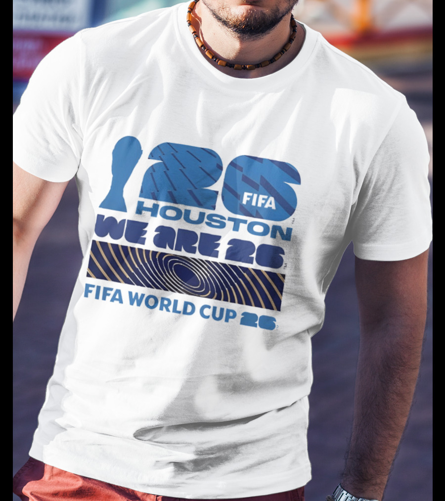 Houston FIFA World Cup 2026 We Are 26 T-Shirt