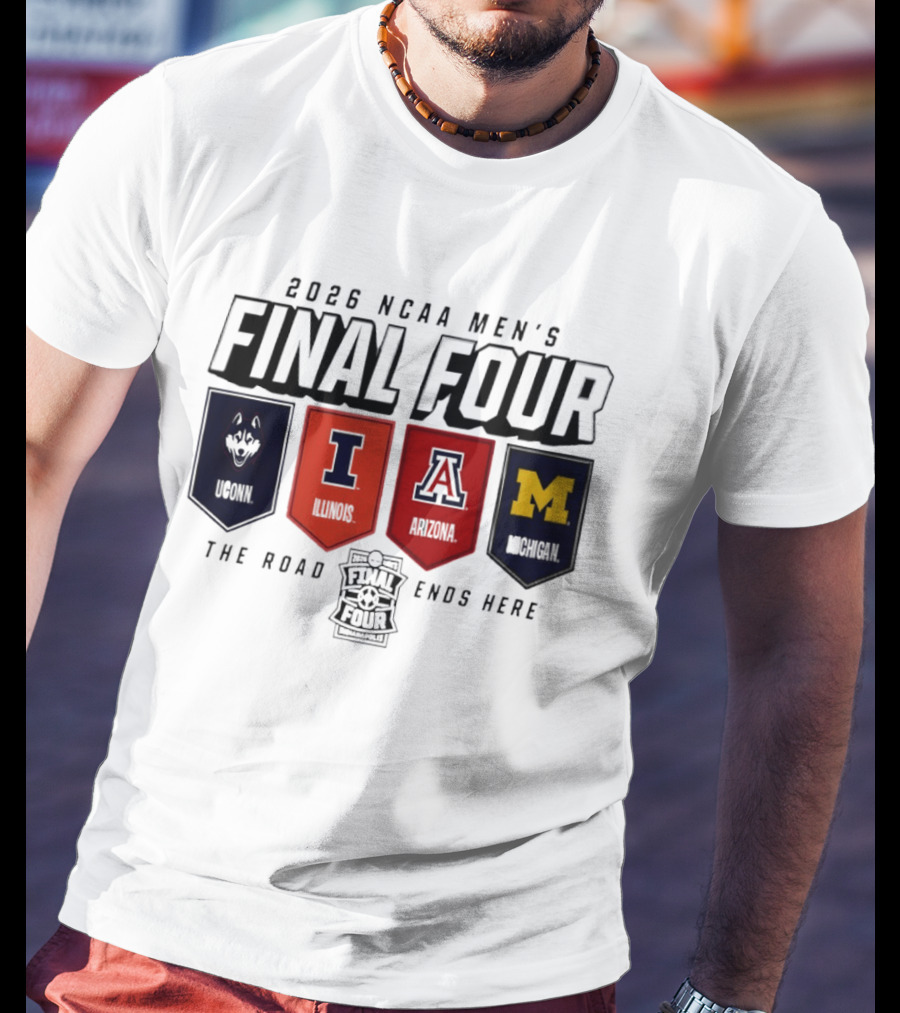 2026 NCAA Men's Final Four Illinois Huskies Michigan Arizona The Road Ends Here T-Shirt