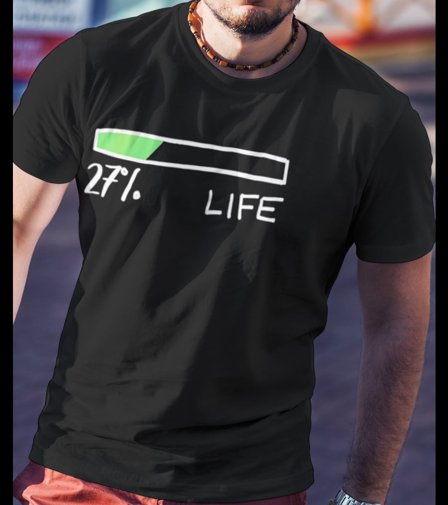 27 Percent Life Loading Green Progress Bar T-Shirt