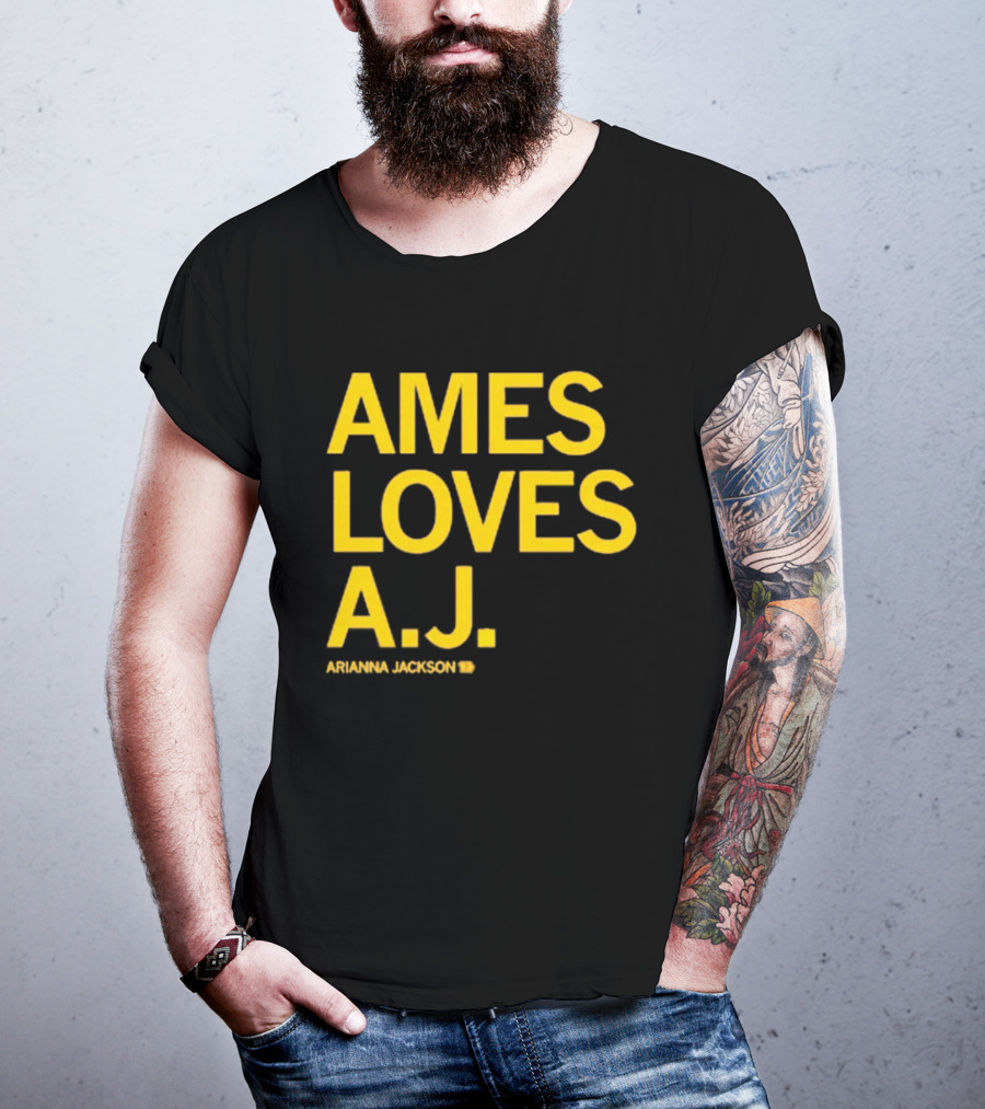 Ames Loves A J Arianna Jackson T-Shirt