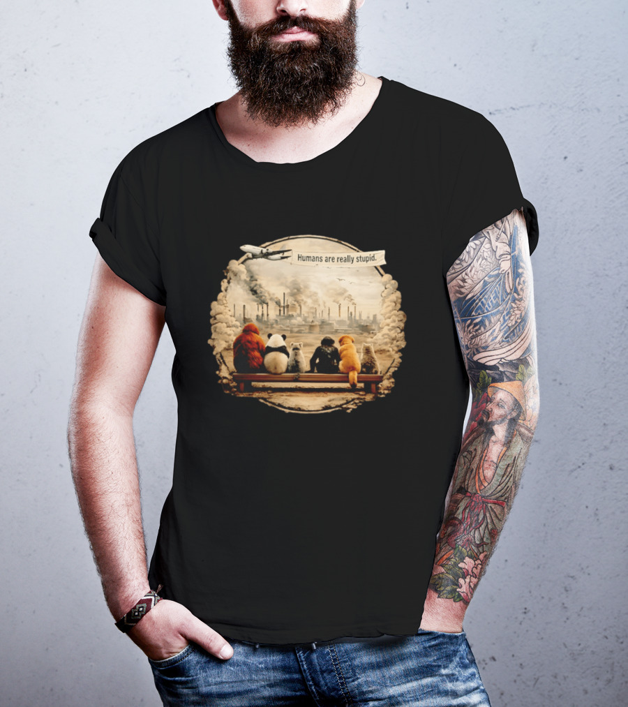 Humans Are Really Stupid Animals Ing Factory Smoke Pollution T-Shirt