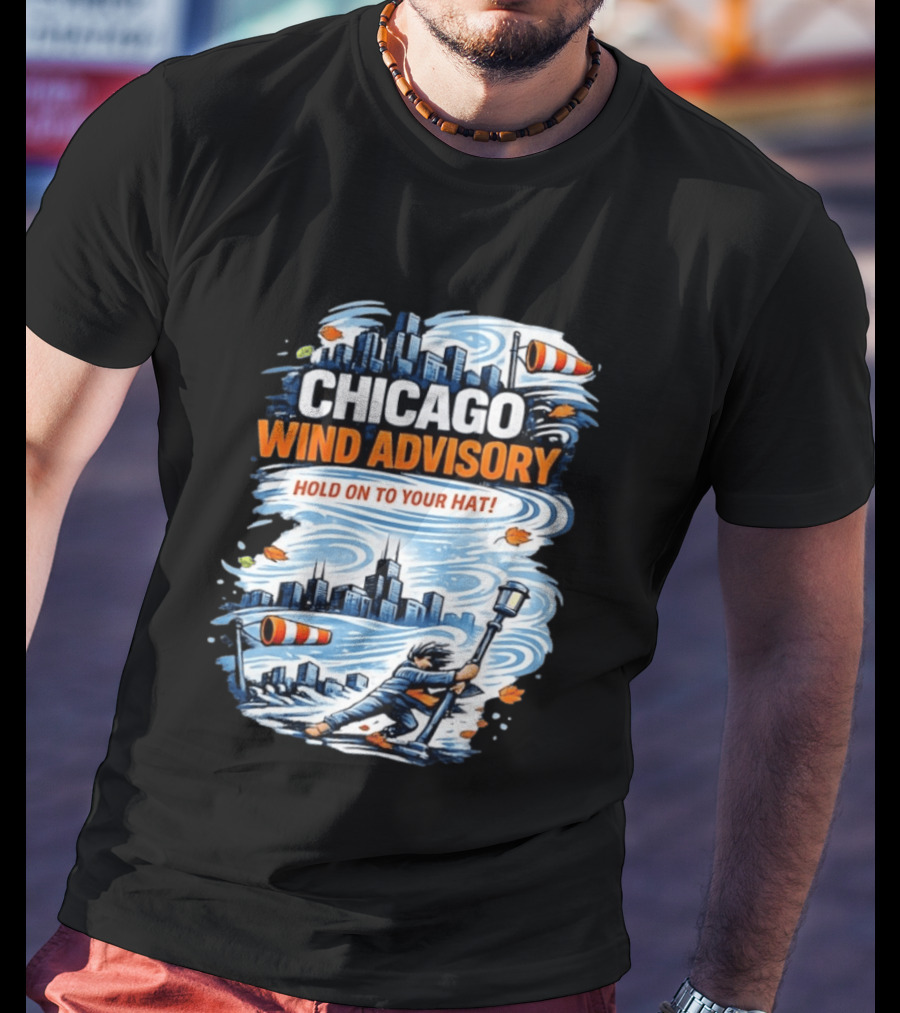 Chicago Wind Advisory Hold On To Your Hat Cityscape And Skyline Scene T-Shirt
