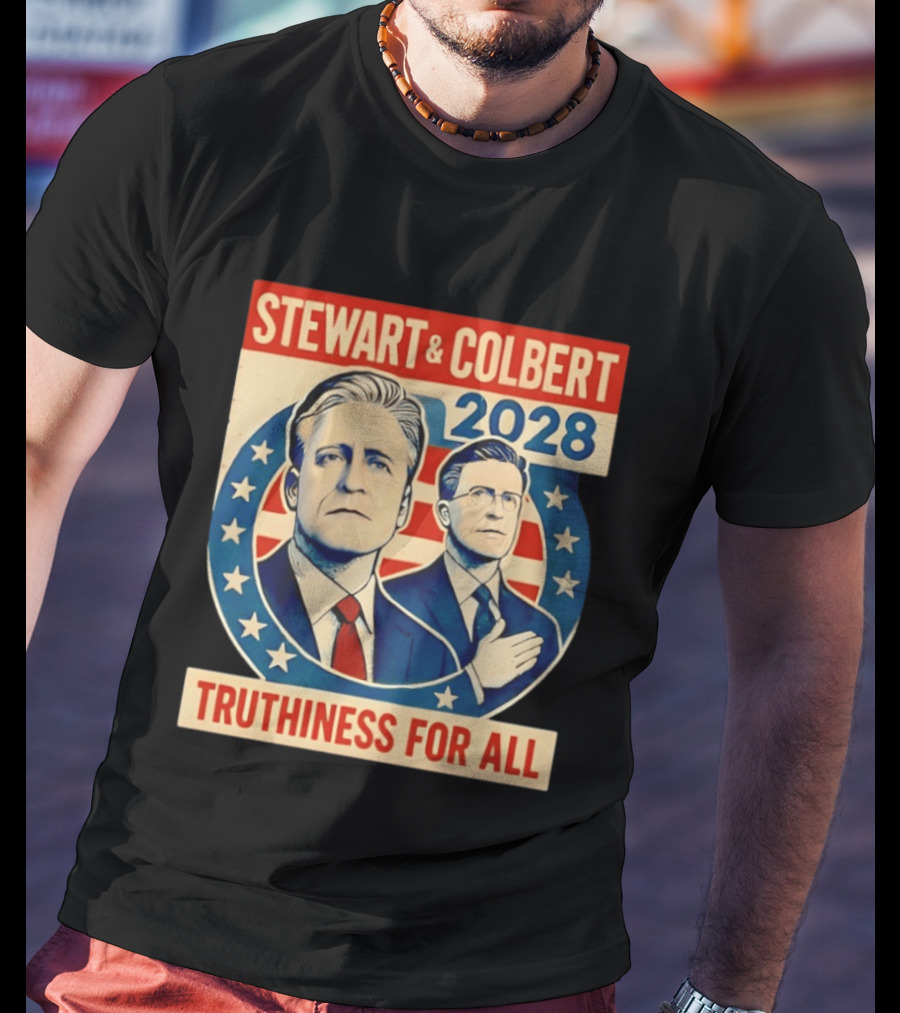 Stewart And Colbert 2028 Truthiness For All America Election T-Shirt