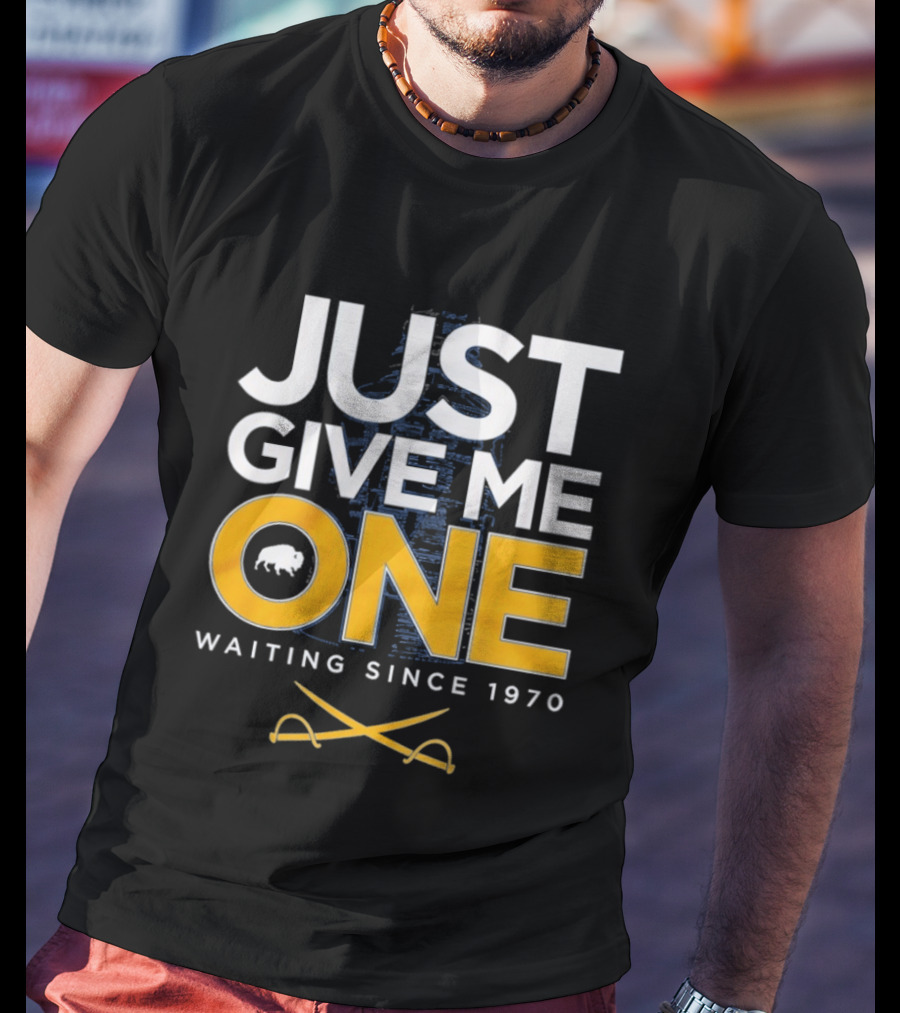 Just Give Me One Hockey Waiting Since 1970 Sabres Buffalo Crossed Sticks T-Shirt