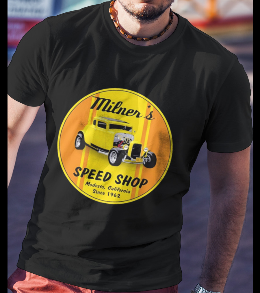 Milner's Speed Shop Modesto California Since 1962 American Graffiti Movie Classic Yellow Hot Rod T-Shirt