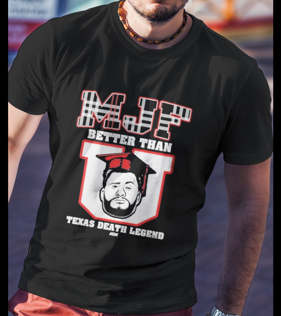 MJF Better Than Texas Death Legend 2026 T-Shirt