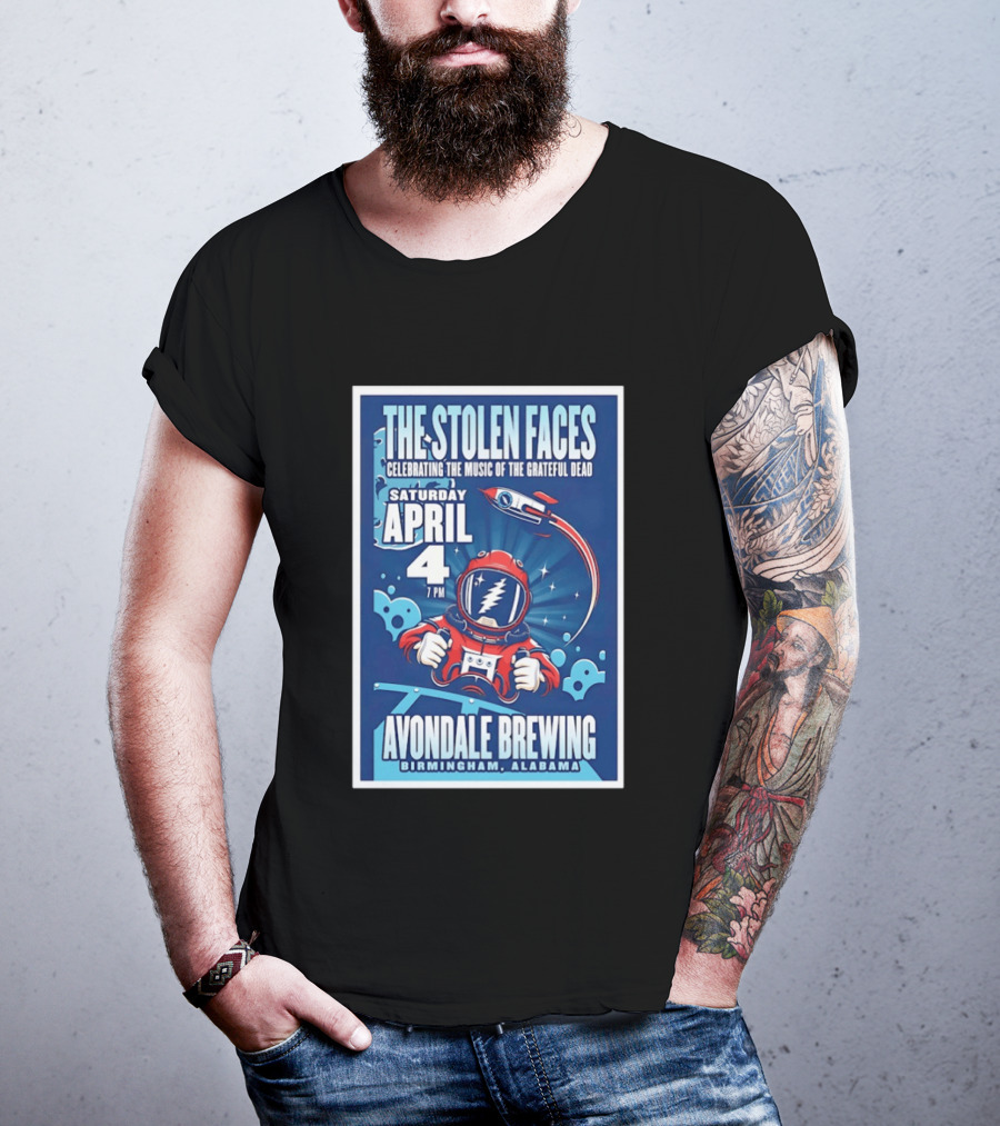 The Stolen Faces Celebrating The Music Of The Grateful Dead April 4 Avondale Brewing Birmingham AL T-Shirt
