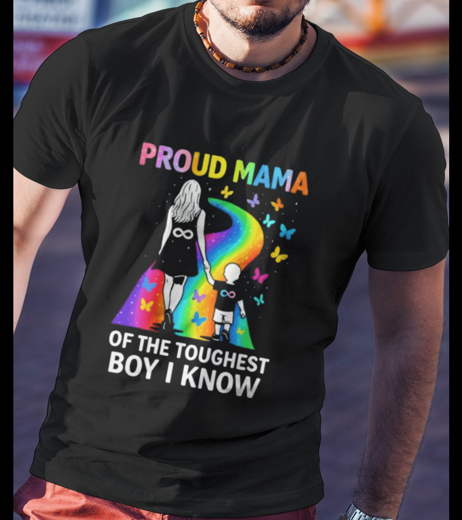 Proud Mama Of The Toughest Boy I Know Rainbow Infinity Butterflies T-Shirt