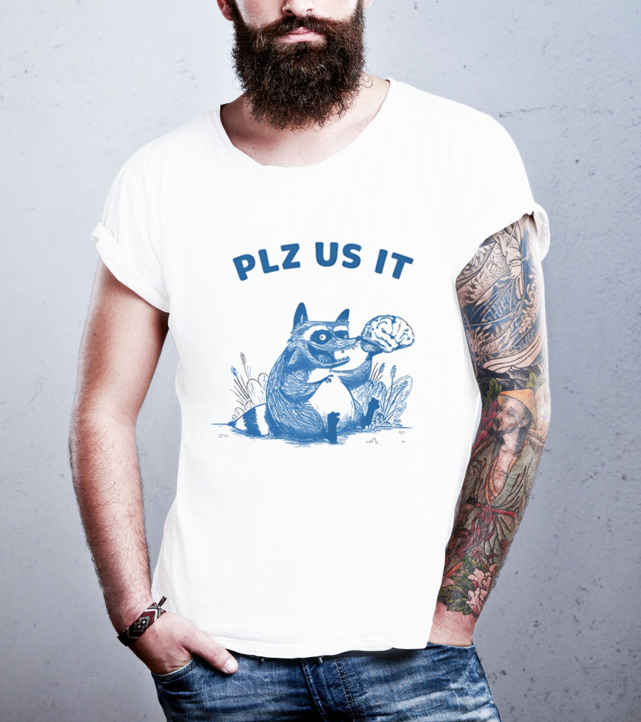 Plz Us It Raccoon With Brain Drawing T-Shirt