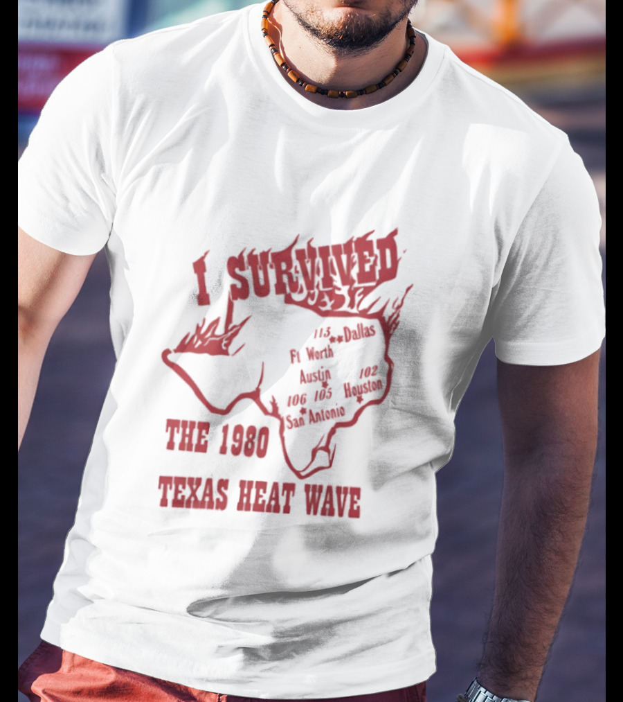 I Survived The 1980 Texas Heat Wave Texas Blazing Temperatures Map T-Shirt