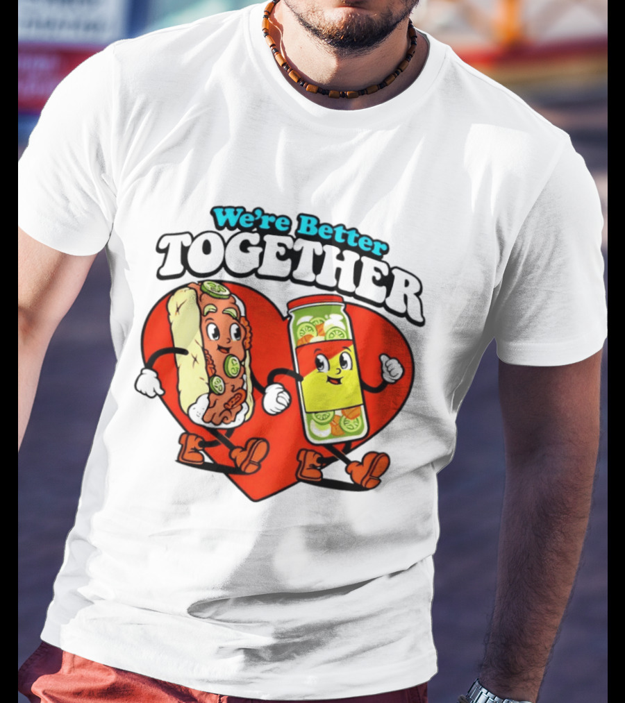 We're Better Together Hot Dog And Mustard Love Heart T-Shirt