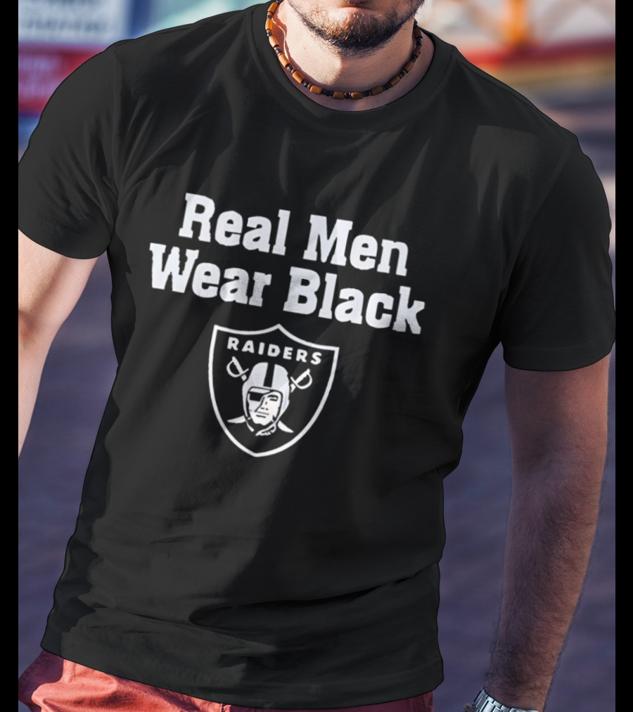 Las Vegas Raiders Real Men Wear Black NFL Team Motto T-Shirt