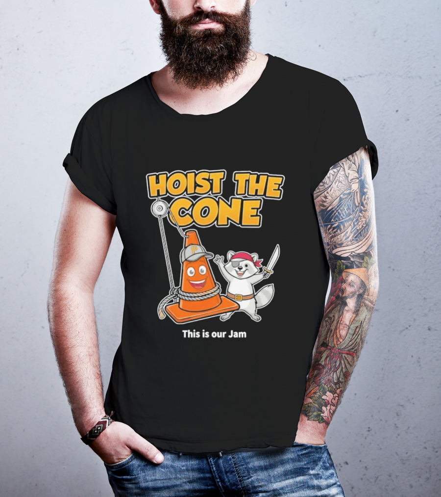 Hoist The Cone Pirate Raccoon This Is Our Jam Pittsburgh Pirates T-Shirt