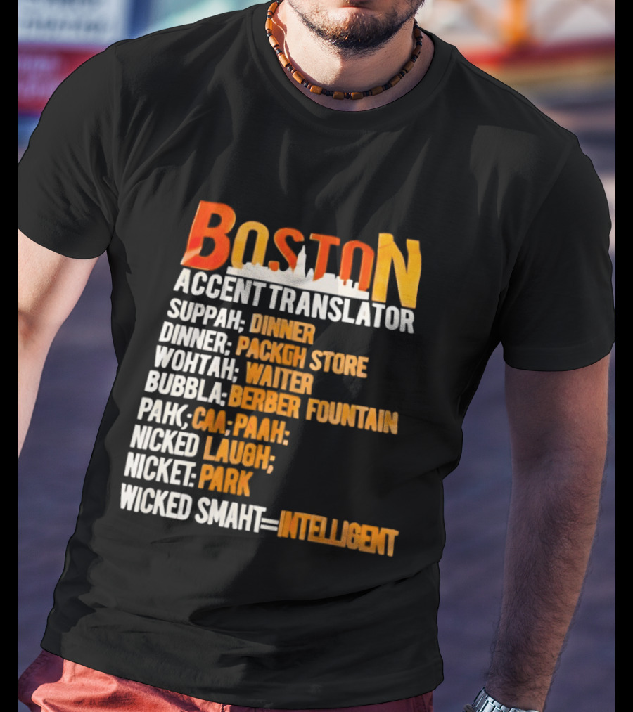 Boston Accent Translator Suppah Dinner Wintah Bubblah Pahk Wicked Smaht T-Shirt