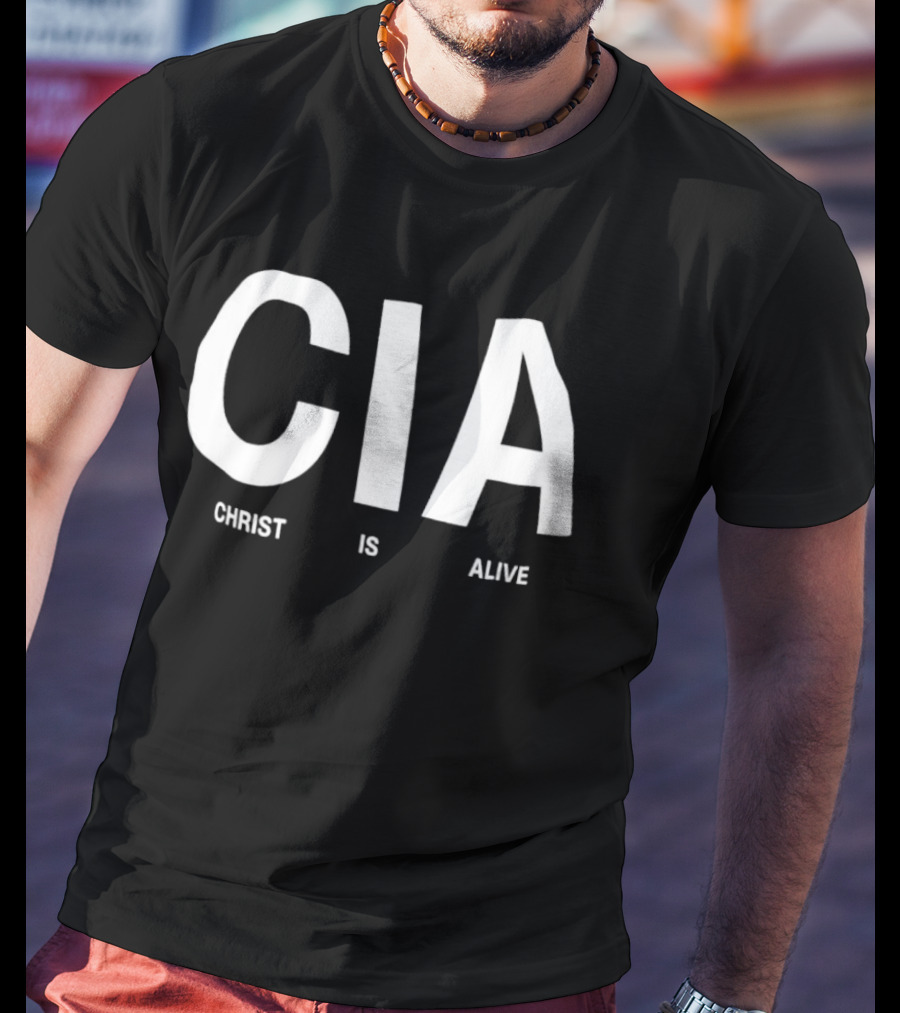 CIA Christ Is Alive Text Bold White Letters T-Shirt