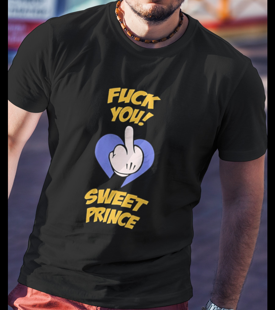 Fuck You Sweet Prince Middle Finger Heart T-Shirt