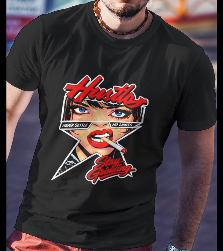 Hustle Never Settle No Limits Stay Grinding Girl Smoking T-Shirt