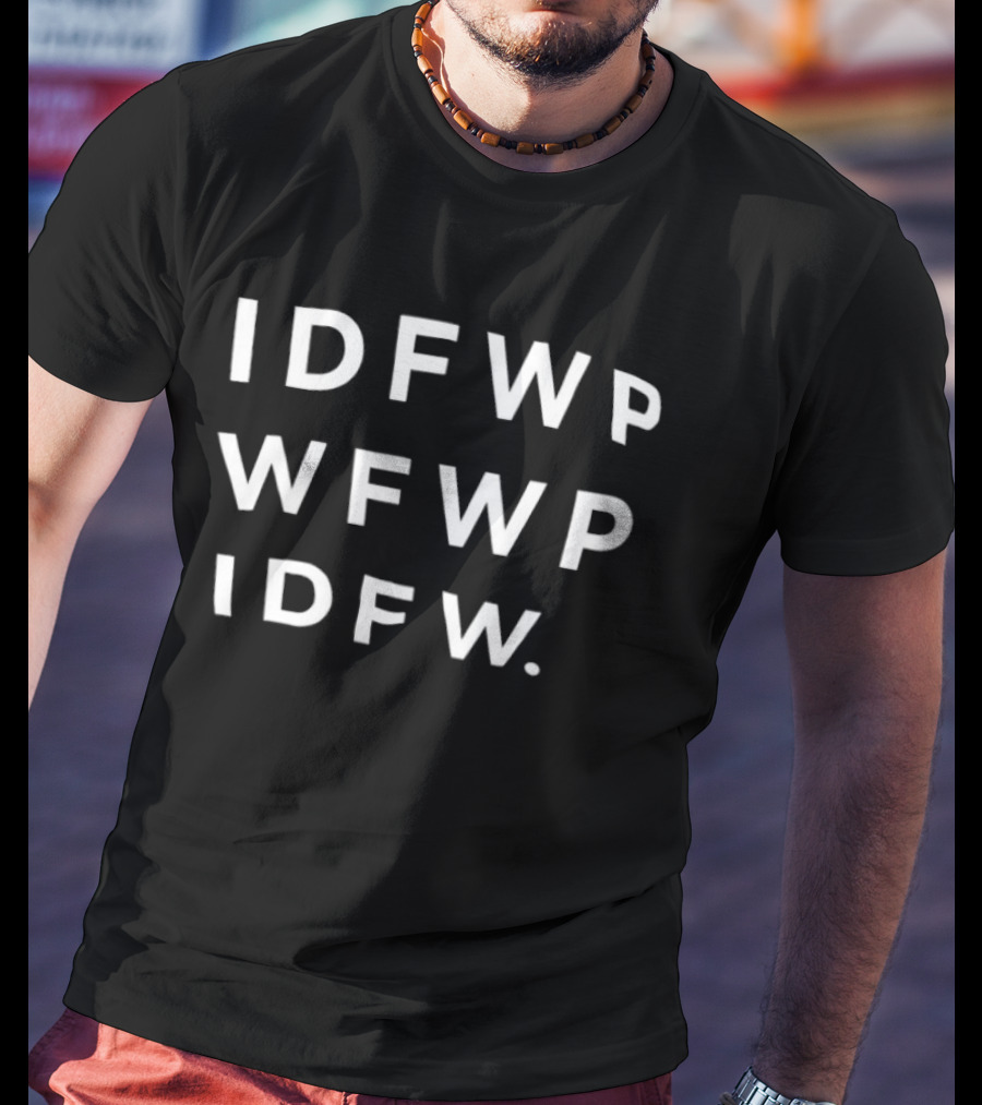 IDFWP WFWP IDFW Text Minimalist T-Shirt