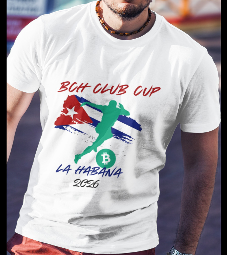 BCH Club Cup La Habana 2026 Soccer Event Cuba Flag Bitcoin T-Shirt