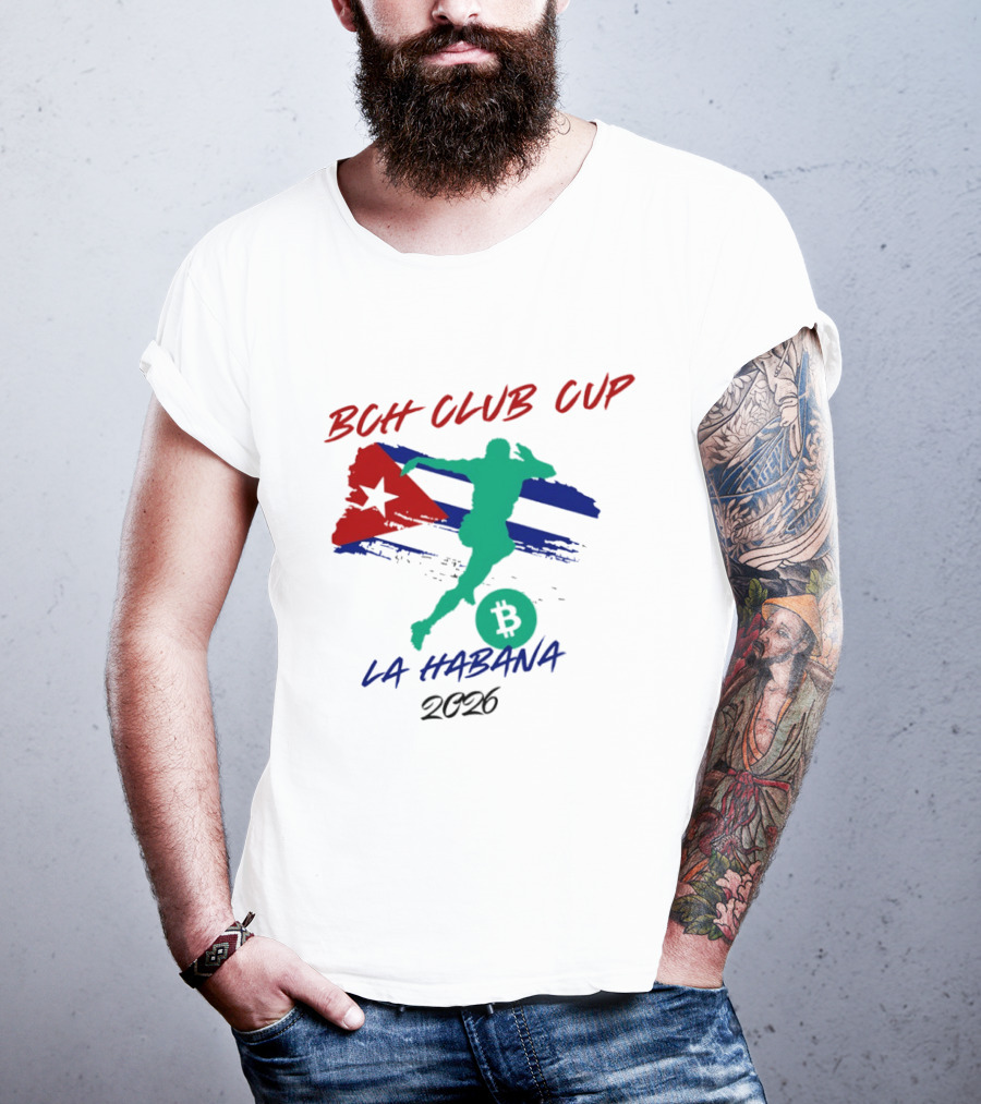 BCH Club Cup La Habana 2026 Soccer Event Cuba Flag Bitcoin T-Shirt