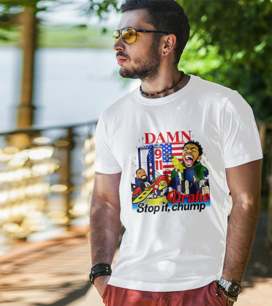 Damn Drake Stop It Chump 9 11 Skyline Cartoon Characters USA Flag T-Shirt