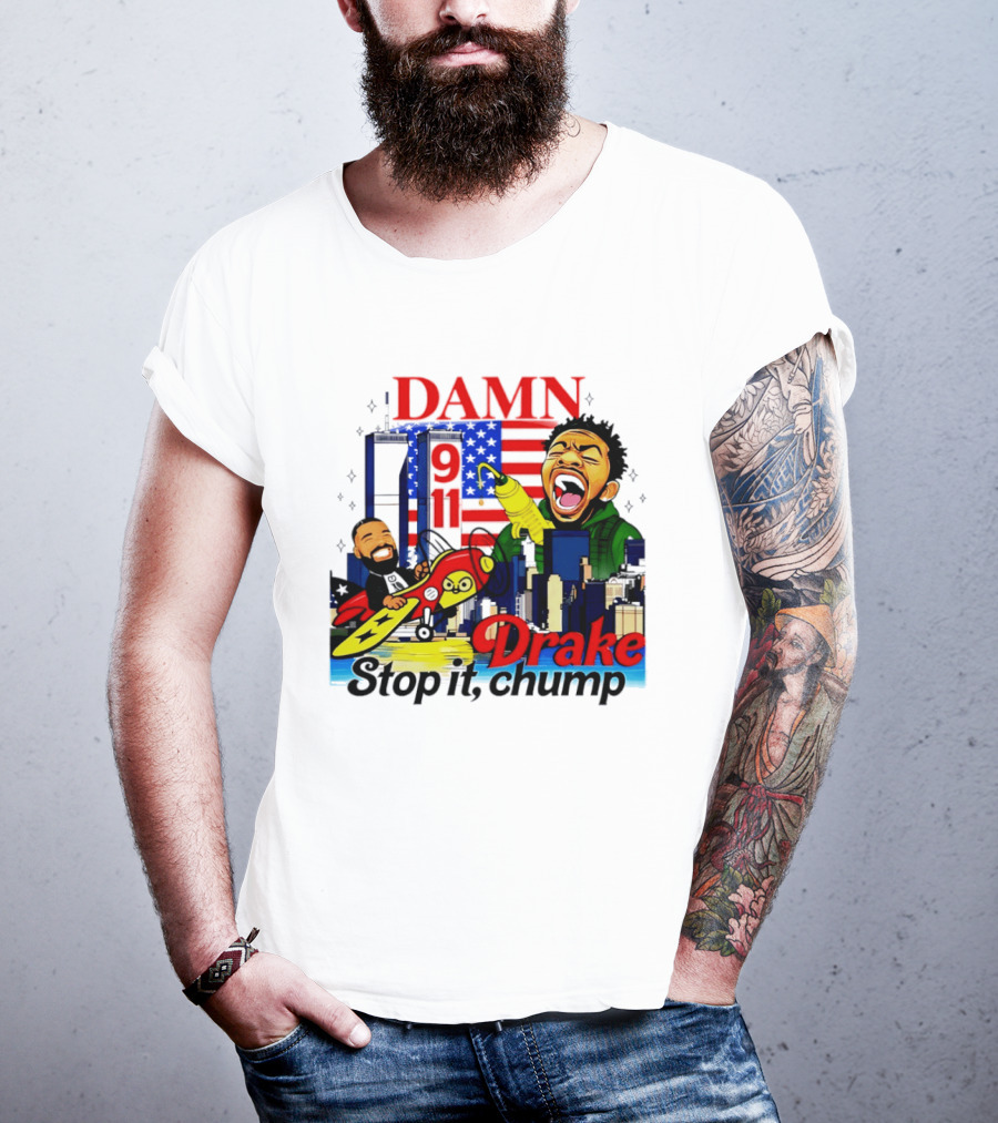Damn Drake Stop It Chump 9 11 Skyline Cartoon Characters USA Flag T-Shirt