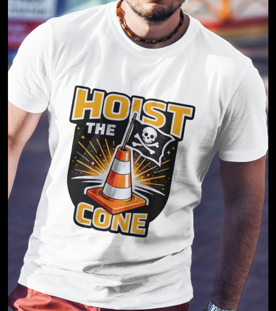 Hoist The Cone Pirate Flag Skull And Crossbones Traffic Cone T-Shirt