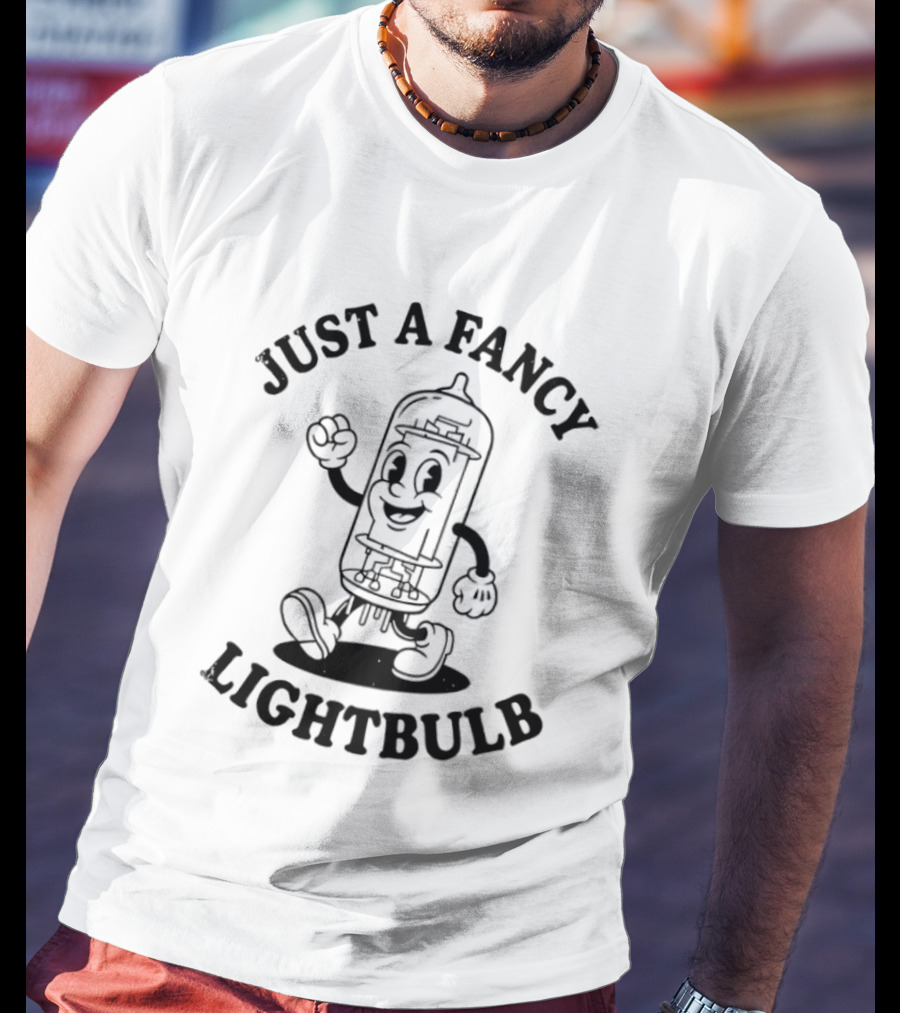 Just A Fancy Lightbulb Vacuum Tube Amp Rubber Hose T-Shirt