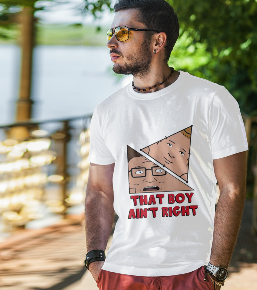 King Of The Hill Hank And Bobby Hill That Boy Ain't Right T-Shirt