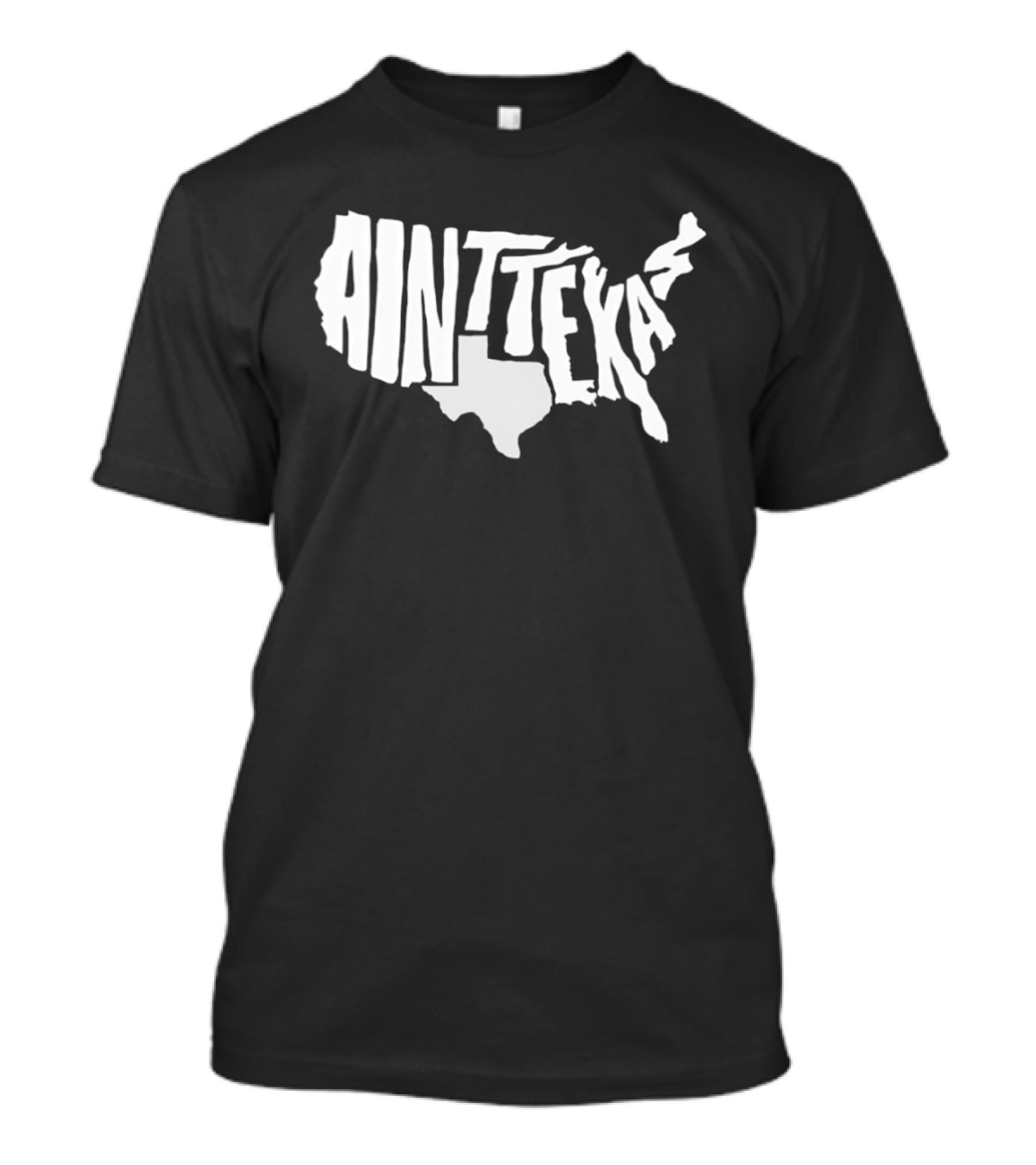 Ain't Texas Map United States T-Shirt