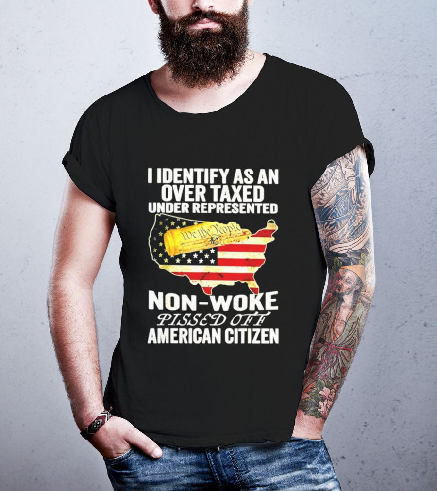 I Identify As An Over Taxed Under Represented Non Woke Pissed Off American Citizen Map With Gold Bar T-Shirt