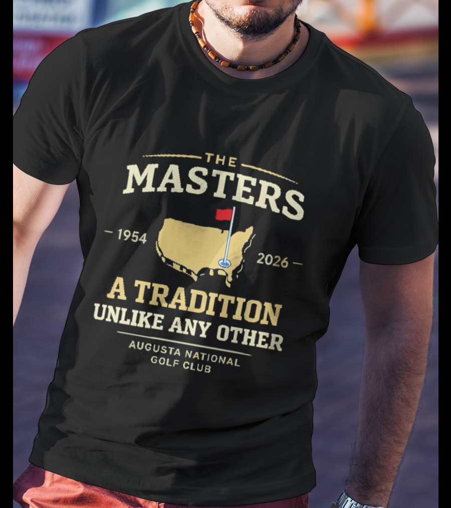 The Masters 1954 2026 A Tradition Unlike Any Other Augusta National Golf Club T-Shirt