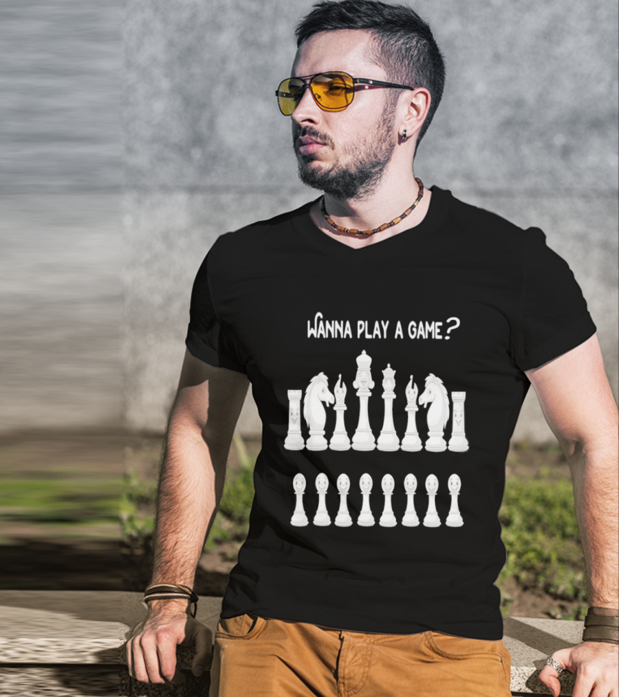 Wanna Play A Game Chess Pieces Set Strategy Challenge T-Shirt