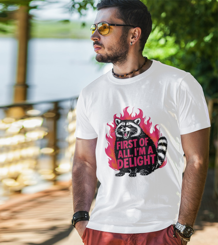 Angry Raccoon First Of All I'm A Delight Flaming T-Shirt